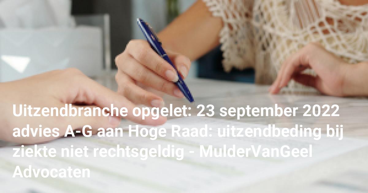 Uitzendbranche Opgelet: 23 September 2022 Advies A-G Aan Hoge Raad ...